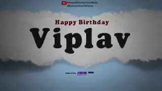 Happy Birthday Viplav | Whatsapp Status Viplav