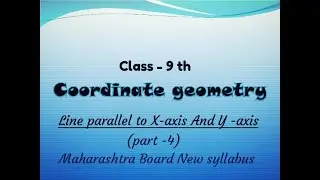Line parallel to X-axis And Y-axis (part-4) || coordinate geometry || 9th std || maths 2