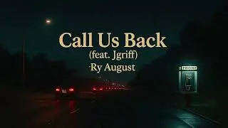 Ry August- Call Us Back (feat. Jgriff) (Official Audio)