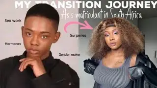 I WAS TRANSITIONING IN MATRIC IN SOUTH AFRICA |  SURGERIES | GENDER MARKER| HORMONES 