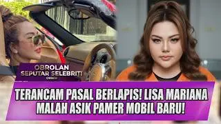 SUDAH JATUH TERTIMPA TANGGA! LISA MARIANA JADI TERSANGKA 2 KASUS SEKALIGUS! - OSS