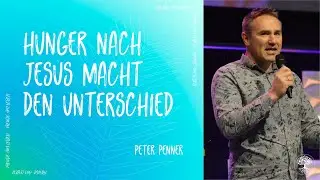 &raquo;Hunger nach Jesus macht den Unterschied&laquo; - Peter Penner | FREUDE AM LEBEN
