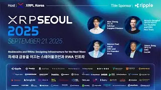 Stablecoins and RWAs: Designing Infrastructure for the Next Wave | XRP Seoul 2025
