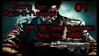 Every Gun Pack-A-Punched: DSR 50/Dead Specimen Reactor 5000! Worst Gun Ever!