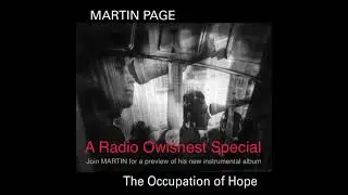 Martin Page - The Occupation of Hope - Radio OwlsNest Special Preview