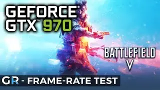 BATTLEFIELD V GTX 970  | BATTLEFIELD V | Frame-rate Benchmark Test | 1080p/Ultra Settings