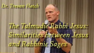 The Talmudic Rabbi Jesus: The Striking Similarities between Jesus and Rabbinic Sages -  Oct 2019