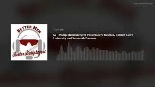 62 - Phillip Shallenberger: Powerballers Baseball, Former Cairn University and Savannah Bananas