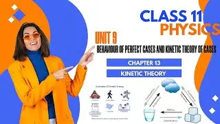 kinetic theory & perfect cases Class XI physics 2025 Isaac Advanced giantess unit 9 class 11 stbb
