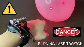 How To Make A Burning Laser Watch! - Iron Man Gadget