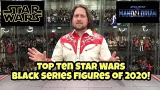 My Top 10 Star Wars Black Series Figures of 2020!  Who Made My List?