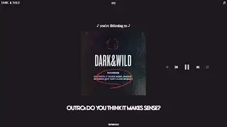 bts - outro: do you think it makes sense? (slowed + reverb)