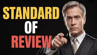 Understanding Standards of Review