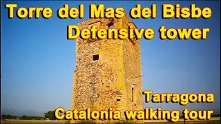 Torre del Mas del Bisbe, defensive tower (Tarragona, Catalonia) History Walking tour (Spain)