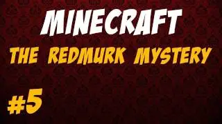 The Redmurk Mystery: Красный мрак &mdash; Часть 5