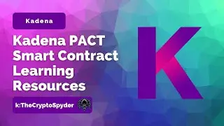 Kadena PACT Smart Contract Learning Resources - Spinning The Chainweb