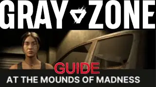 At The Mounds of Madness | GZW Task Guide | Gray Zone Warfare