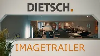 DIETSCH Polsterm&ouml;bel IMAGETRAILER | Video Mayer