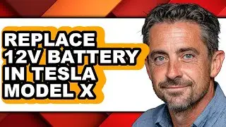 How To Replace 12V Battery In Tesla Model X - Full Guide