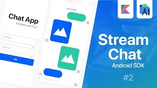 Build a Chat App using Stream Chat SDK for Android | Part #2