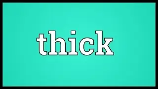 Thick Meaning