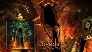 CORROSIVE - Lucifer Gave The Faith (official lyricvideo)