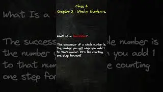 3. Maths Shorts: Class 6 | Chapter 2 | Whole numbers