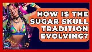 How Is The Sugar Skull Tradition Evolving? - We Go To Festivals