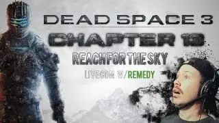 Dead Space 3 - Chapter 13 - Reach for the Sky