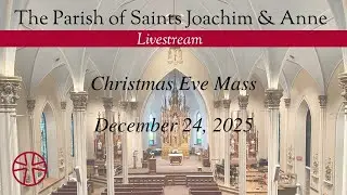 Christmas Eve, 12-24-25, 2025 | 10:00 PM | Saints Joachim & Anne, Shakopee