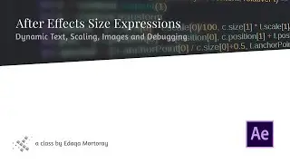After Effects Size Expressions: Dynamic Text, Scaling, Images and Debugging
