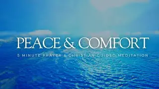 God's Peace & Comfort - Christian Meditation 5 Minutes
