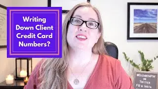 Is It OK to Write Down Client Credit Card Numbers? | Problems w/ Taking Credit Cards Over the Phone