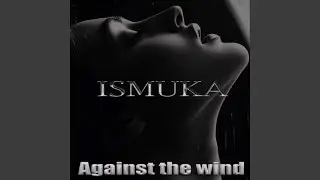 Against the wind