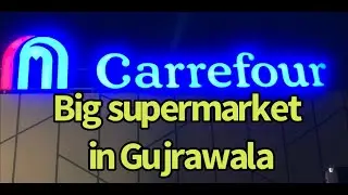 Gujrawala City Travel Vlog |  multinational Supermarket | Carrefour | Gujrawala Pakistan 2022