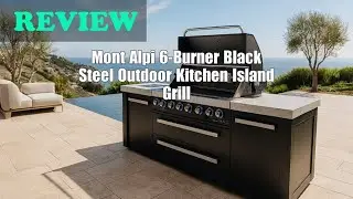 Mont Alpi MAi805-BSS 6-Burner Outdoor Kitchen Grill Review: Worth It? 2025