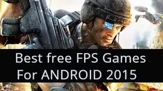 Top 5 Best Free fps(shooter) games for android  HD 2015