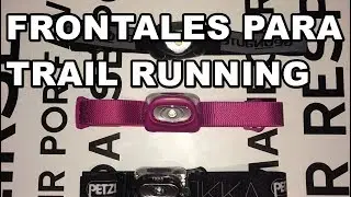 FRONTALES PARA TRAIL RUNNING
