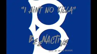 BeenActive - I AINT NO KILLA (Prod. by SB1 Da Produza) #52BGC