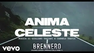 Giuliano Taviani , Carmelo Travia - Anima Celeste ⎮ Serie TV Brennero (HQ)