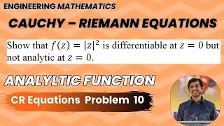 CR Equations Problem 10| Cauchy &ndash; Riemann Equations |Analytic Functions | Engineering Maths