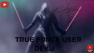 Deku The True Force User Ep 16 | Battle's Won with Consequence?