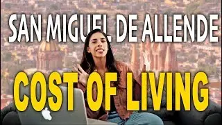 COST OF LIVING IN SAN MIGUEL DE ALLENDE