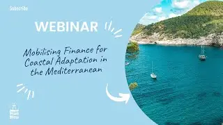 WORKSHOP - Mobilizing Finance for coastal adaptation in the Mediterranean