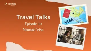 Travel Talks | Work from Anywhere | Episode 10: Digital Nomad Visa Explained