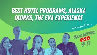 Best hotel programs, Alaska quirks, the EVA experience and more | Ask Us Anything Ep73 | 3-5-25