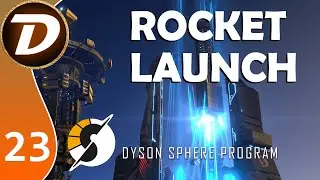 Building the Dyson Sphere! - Dyson Sphere Program - Let's Play Tutorial Gameplay DSP Ep 23