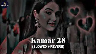 Kamar 28 || lofi song || bhojpuri song × slowed reverb × [ Amit Lofi 75 ] video 