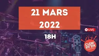 [LIVE 🔴] Clem'en'Zik - Concert du 21 mars 2022