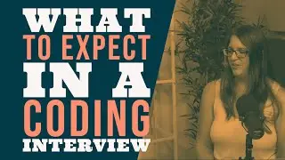What To Expect In a Coding Interview